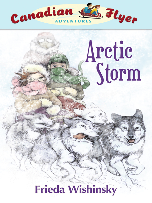 Frieda Wishinsky 的 Arctic Storm 內容詳情 - 可供借閱